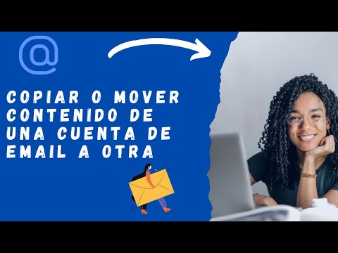 Miniatura · Copiar o mover contenido de una cuenta de correo electrónico  a otra (incluye Gmail)